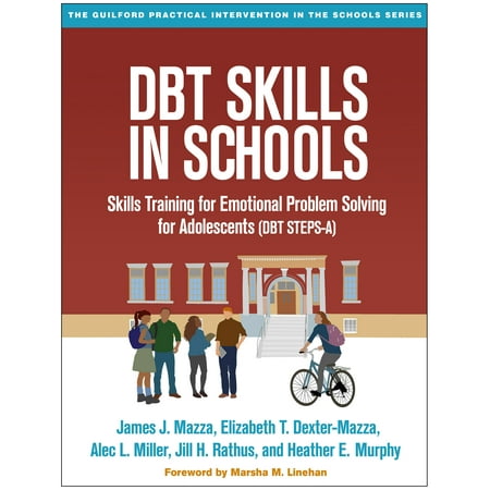 DBT Skills in Schools : Skills Training for Emotional Problem Solving for Adolescents (DBT