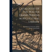 Catalogue of the Walter Frank Perkins Agricultural Library (Hardcover)