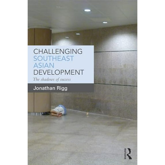 Pre-Owned Challenging Southeast Asian Development: The shadows of success (Paperback) 0415711584 9780415711586
