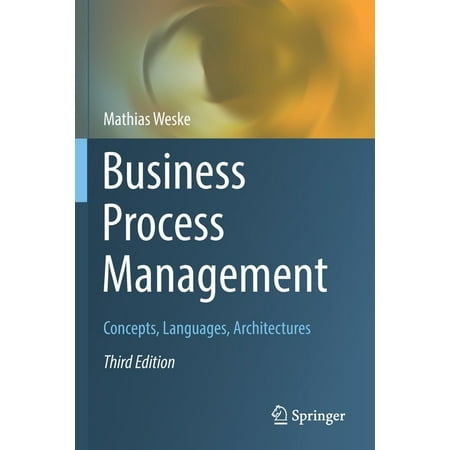 Business Process Management: Concepts, Languages, Architectures (Paperback)