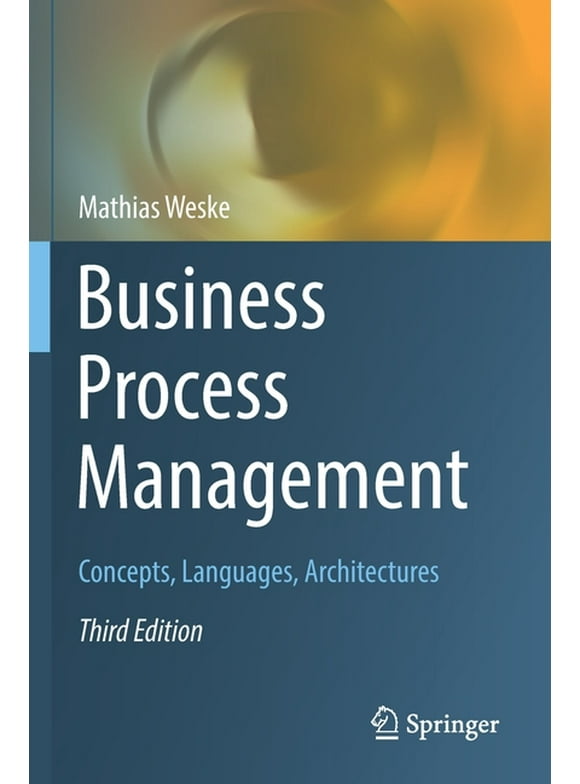 Business Process Management: Concepts, Languages, Architectures (Paperback)