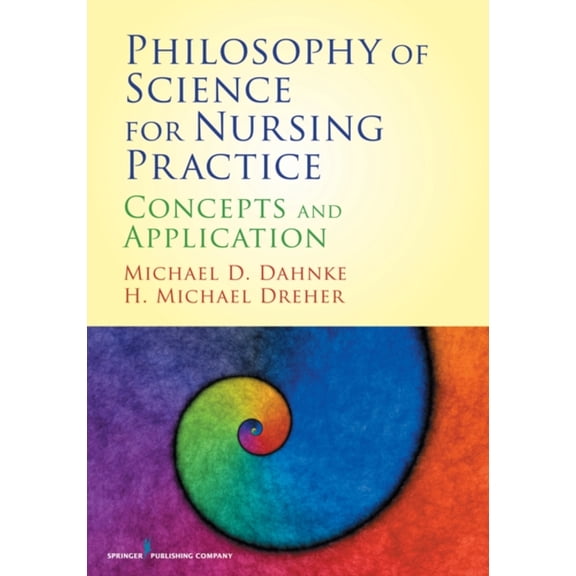 Pre-Owned Philosophy of Science for Nursing Practice: Concepts and Application (Paperback) by Michael D Dahnke, H Michael Dreher