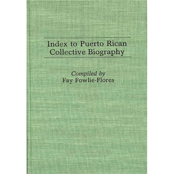 Bibliographies and Indexes in American H Index to Puerto Rican Collective Biography, Book 5, (Hardcover)