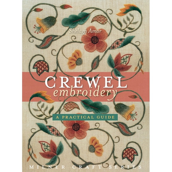 Milner Craft (Paperback) Crewel Embroidery: A Practical Guide, (Paperback)