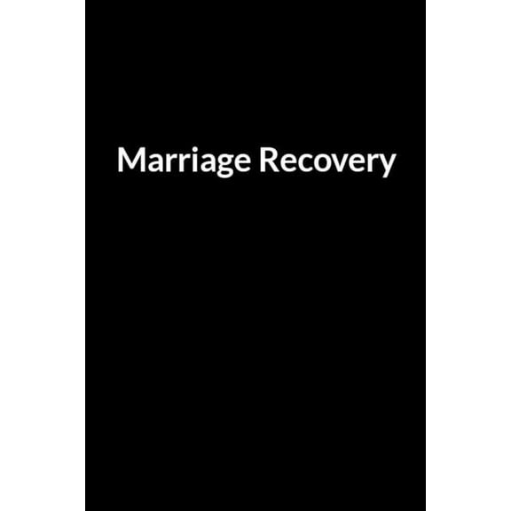 Marriage Recovery: The Scared Wife's Guide to Saving Your Marriage through Text Messaging (Paperback)
