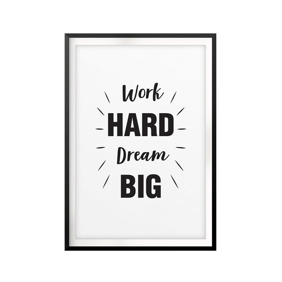 Designs ByLITA Work Hard Dream Big 5 x 7 UNFRAMED Print Quote Wall Art