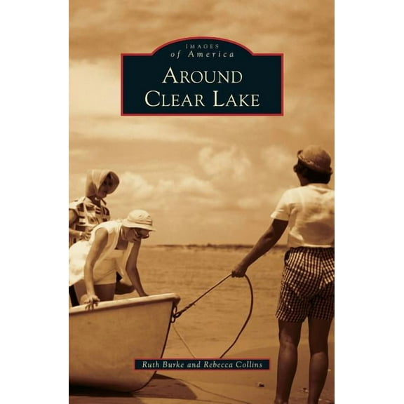 Around Clear Lake (Hardcover)