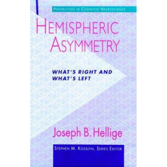 Pre-Owned Hemispheric Asymmetry: What's Right and What's Left (PERSPECTIVES ON COGNITIVE NEUROSCIENCE) (Hardcover) 0674387309 9780674387300