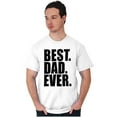 thumbnail image 4 of Cool Father's Day Best Dad Ever Men's Graphic T Shirt Tees Brisco Brands L, 4 of 5