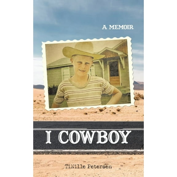 I Cowboy: A Memoir (Paperback) by Tinille Petersen