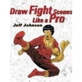 thumbnail image 1 of Pre-Owned Draw Fight Scenes Like a Pro (Paperback) 0823013723 9780823013722, 1 of 1