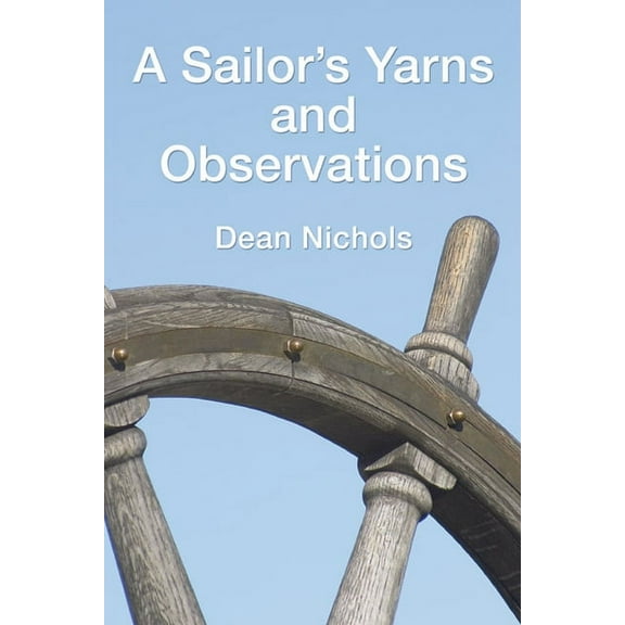 A Sailor's Yarns and Observations, (Paperback)