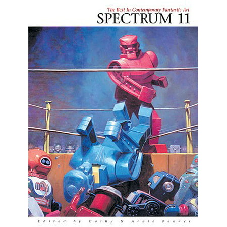 Spectrum 11 : The Eleventh Annual Collection of the Best in Contemporary Fantastic (Fantastic Art The Best Of Luis Royo)