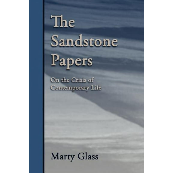 The Sandstone Papers: On the Crisis of Contemporary Life, (Paperback)