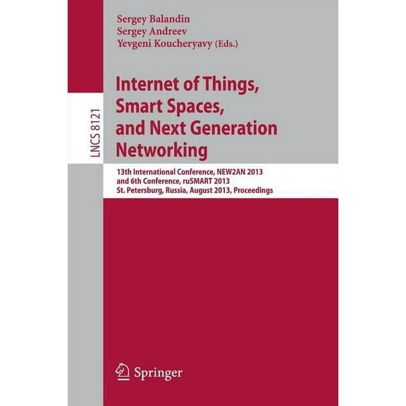 Internet of Things, Smart Spaces, and Next Generation Networking: 13th International Conference, New2an 2013, and 6th Co, (Paperback)