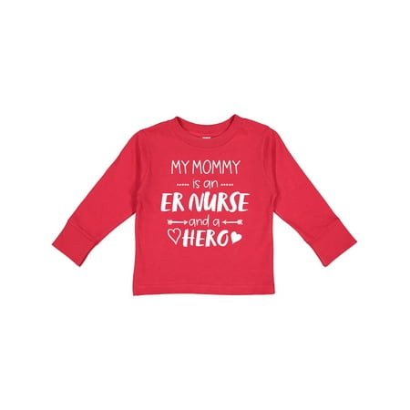 

Inktastic My Mommy is an ER Nurse and a Hero Gift Toddler Boy or Toddler Girl Long Sleeve T-Shirt