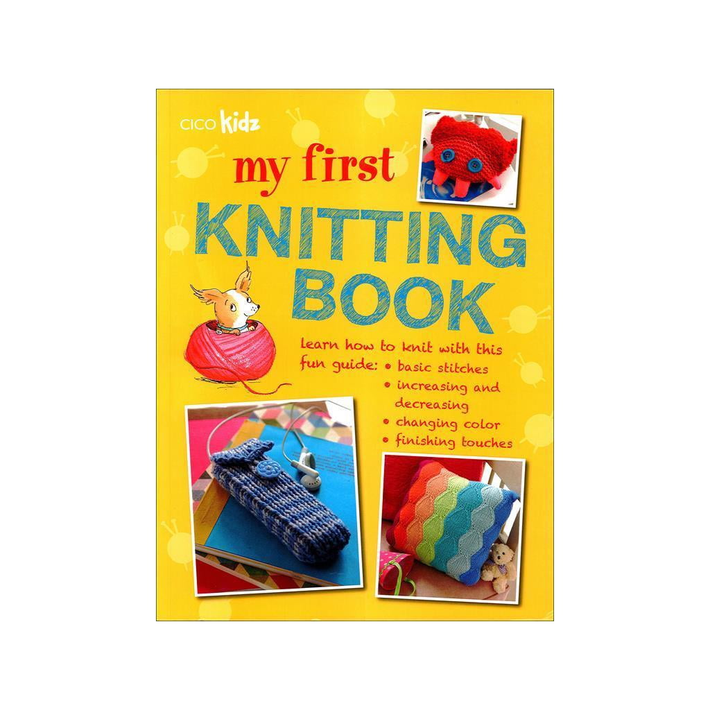 My First Knitting Book 35 easy and fun knitting projects for children