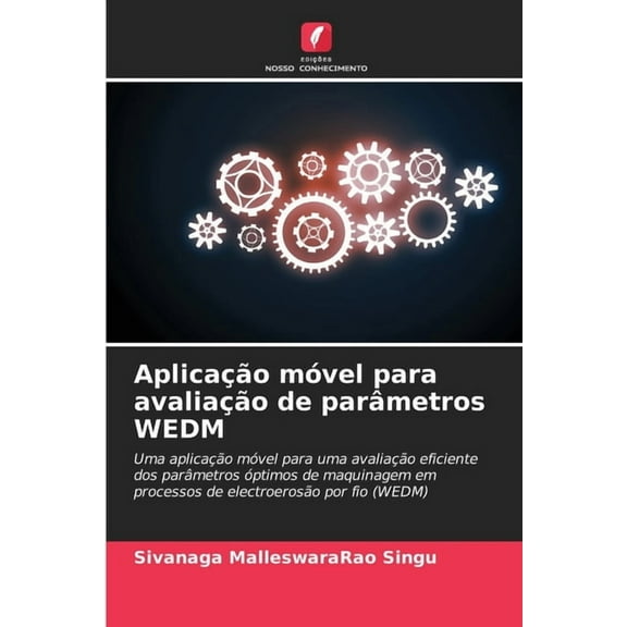 AplicaÃ§Ã£o mÃ³vel para avaliaÃ§Ã£o de parÃ¢metros WEDM, (Paperback)