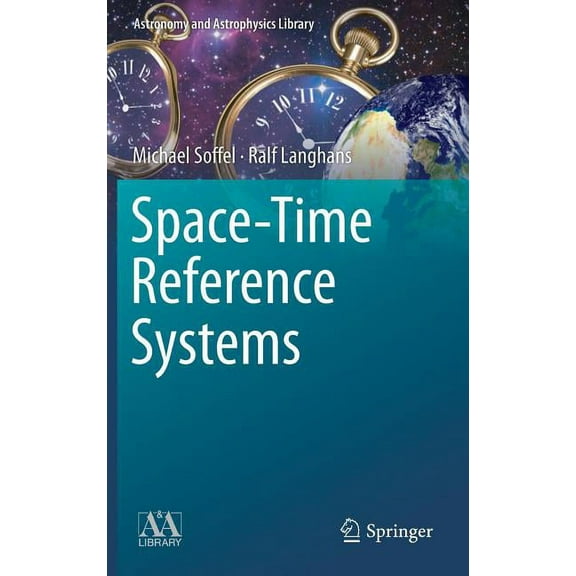 Astronomy and Astrophysics Library Space-Time Reference Systems, (Hardcover)