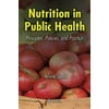 Nutrition in Public Health: Principles, Policies, and Practice [Hardcover - Used]