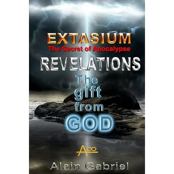 The Gift from God - Revelations - Extasium - Secret of the Apocalypse, (Paperback)