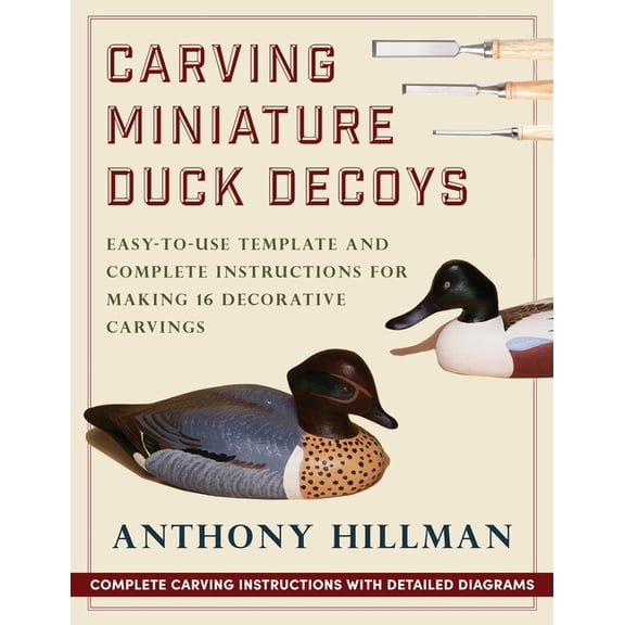 Carving and Painting Decoys Carving Miniature Duck Decoys, (Paperback)
