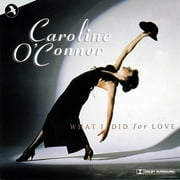 Caroline O'Connor - What I Did for Love - Opera / Vocal - CD