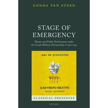 Stage of Emergency: Theater and Public Performance Under the Greek Military Dictatorship of 1967-1974