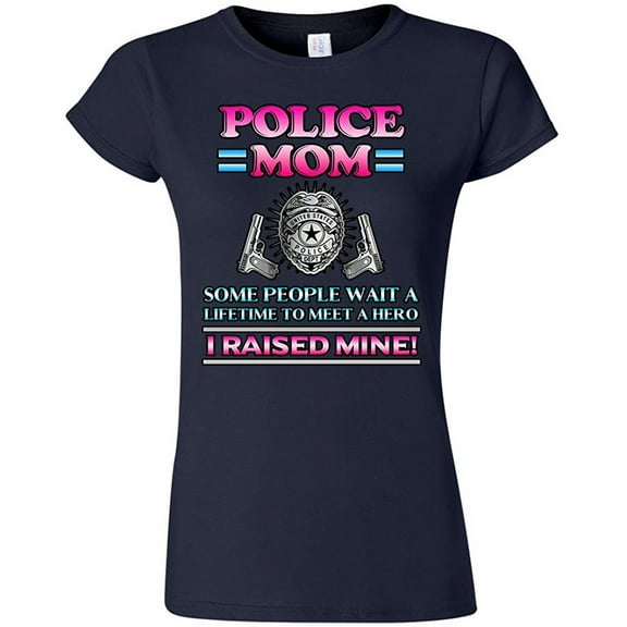 Junior Police Mom Some People Wait A Hero I Raised Mine Funny DT T-Shirt Tee