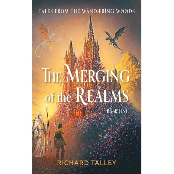 The Merging of the Realms, Book One: Tales from The Wandering WooDs, (Hardcover)
