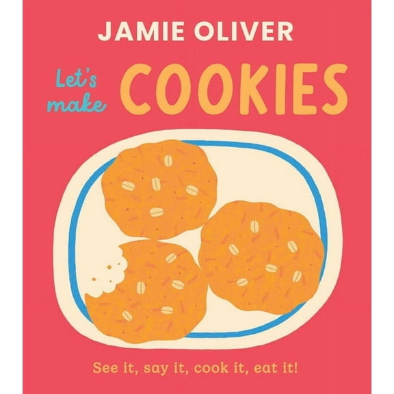 Jamie's Little Food Library Let's Make Cookies: See It, Say It, Cook It, Eat It!, (Board Book)