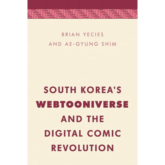South Korea's Webtooniverse and the Digital Comic Revolution (Hardcover)
