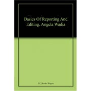 Basics of Reporting and Editing - Angela Wadia