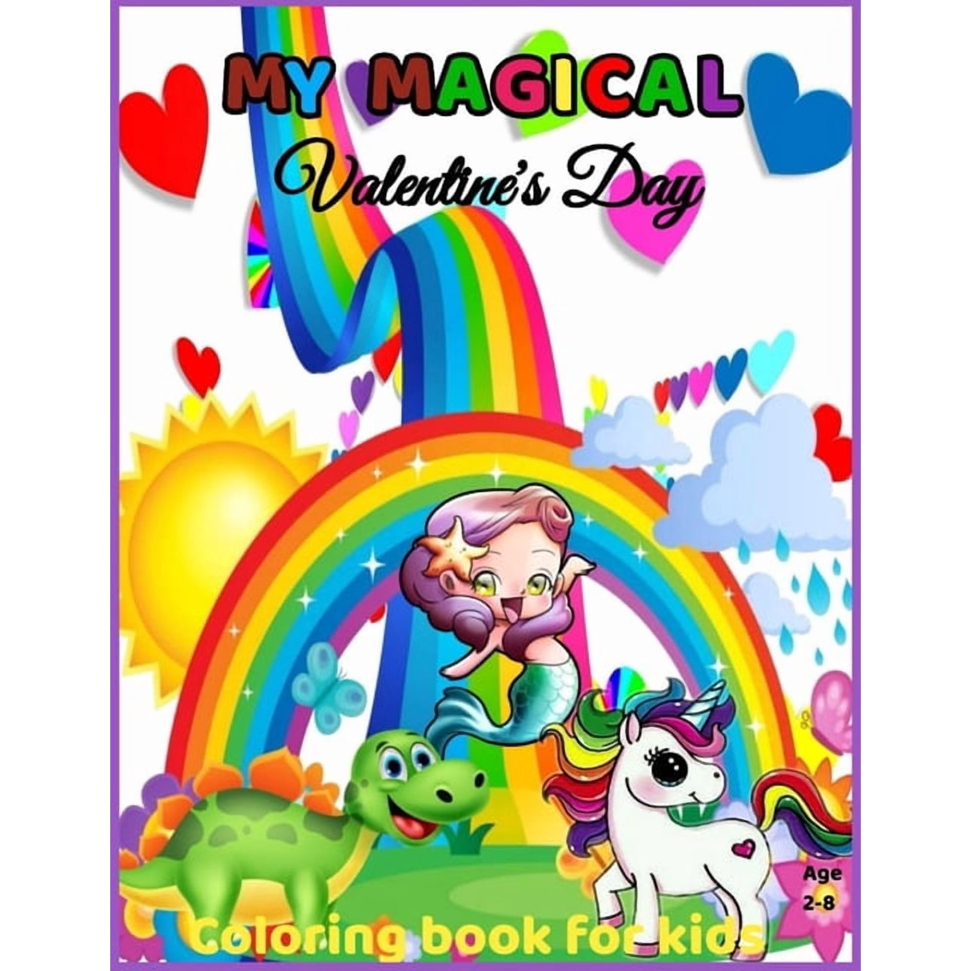 My Magical Valentine's Day Coloring Book for kids Age 2-8: Valentine's Day Coloring Book for Kids Ages 2 and Up - Fun an, (Paperback)