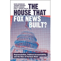 Communication, Society and Politics The House that Fox News Built?, (Hardcover)