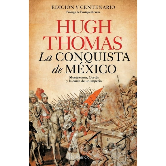 La Conquista de MÃ©xico: Moctezuma, CortÃ©s Y La CaÃ­da de Un Imperio / Conquest, (Paperback)