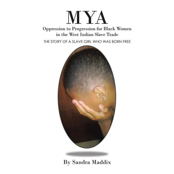 Mya : Oppression to Progression for Black Women in the West Indian Slave Trade