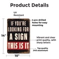 thumbnail image 2 of If You’re Looking For A Sign 10 Inch x 14 Inch Novelty Aluminum Metal Sign This Is It Durable Weatherproof UV Protected Perfect for Offices Classrooms Dorms Fun Gift for Students, 2 of 6