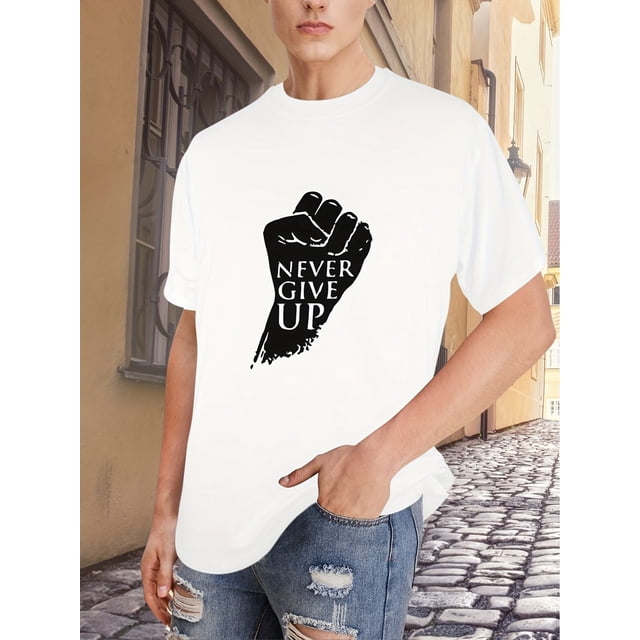 Camiseta con estampado "Never Give Up", camisetas para hombre, camiseta informal de manga corta para verano