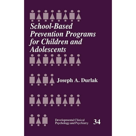 Developmental Clinical Psychology and Ps School-Based Prevention Programs for Children and Adolescents, Book 34, (Paperback)