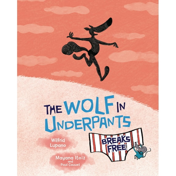 The Wolf in Underpants The Wolf in Underpants Breaks Free, Book 4, (Hardcover)