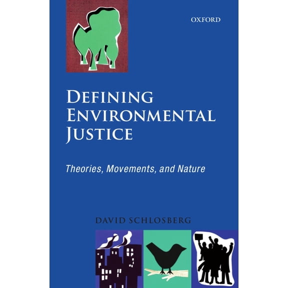 Defining Environmental Justice: Theories, Movements, and Nature, (Paperback)