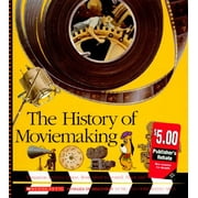 The History of Moviemaking: Animation and Live-Action, from Silent to Sound, Black-And-White to Color (Voyages of Discovery) [Hardcover - Used]