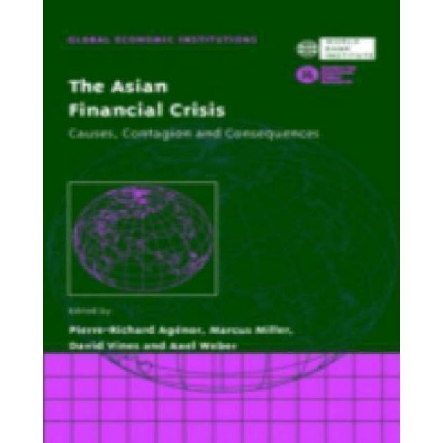 The Asian Financial Crisis: Causes, Contagion and Consequences
