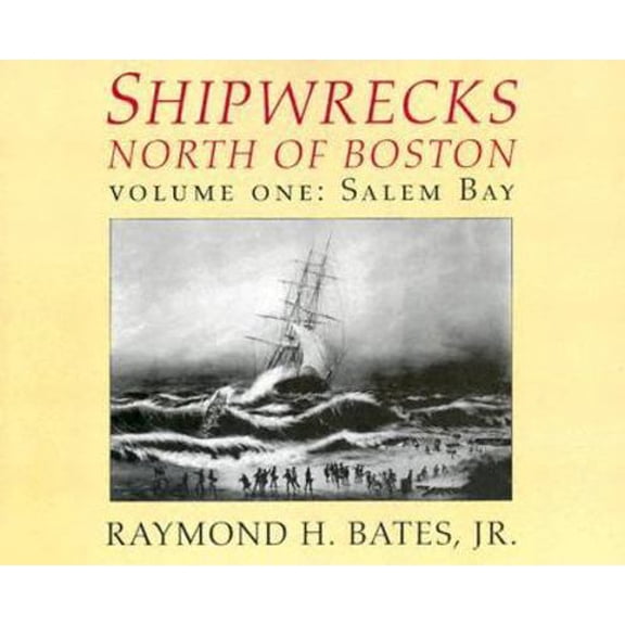 Pre-Owned Shipwrecks North of Boston, Vol. 1: Salem Bay (Paperback) 1889833150 9781889833156