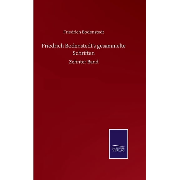 Friedrich Bodenstedt's gesammelte Schriften: Zehnter Band, (Hardcover)