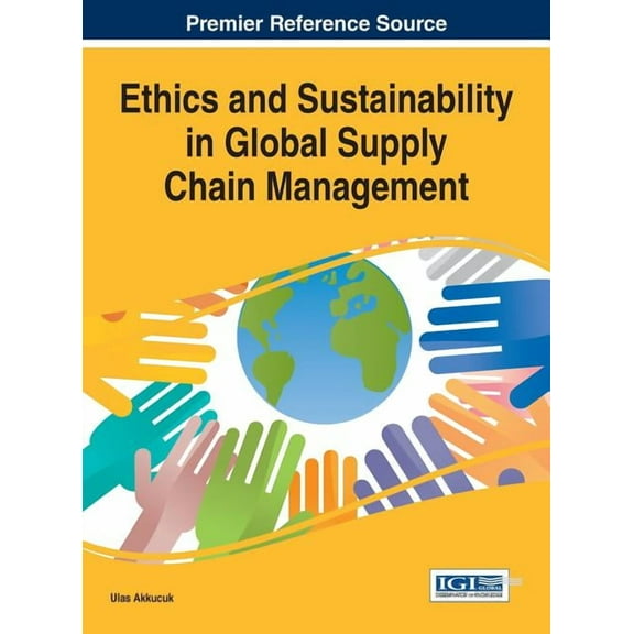 Ethics and Sustainability in Global Supply Chain Management (Hardcover)