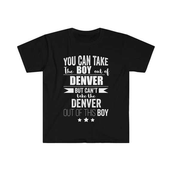 Can't take Denver Pride out of the boy Unisex T-shirt S-3XL Denver Proud