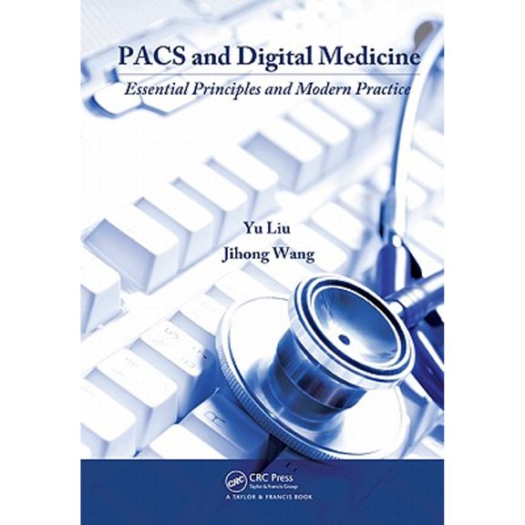 Pre-Owned PACS and Digital Medicine: Essential Principles and Modern Practice (Hardcover)