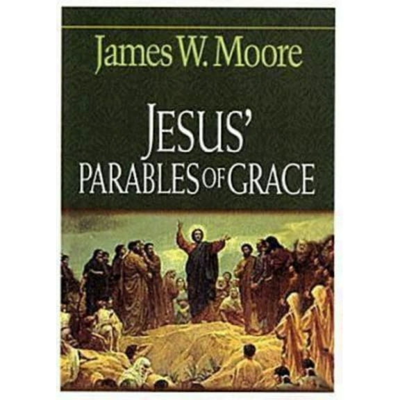 Jesus' Parables of Grace, (Paperback)
